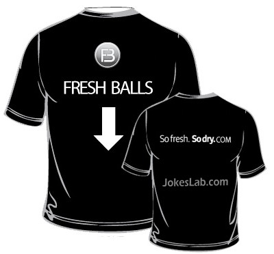 funny t-shirt slogan, fresh balls are here
